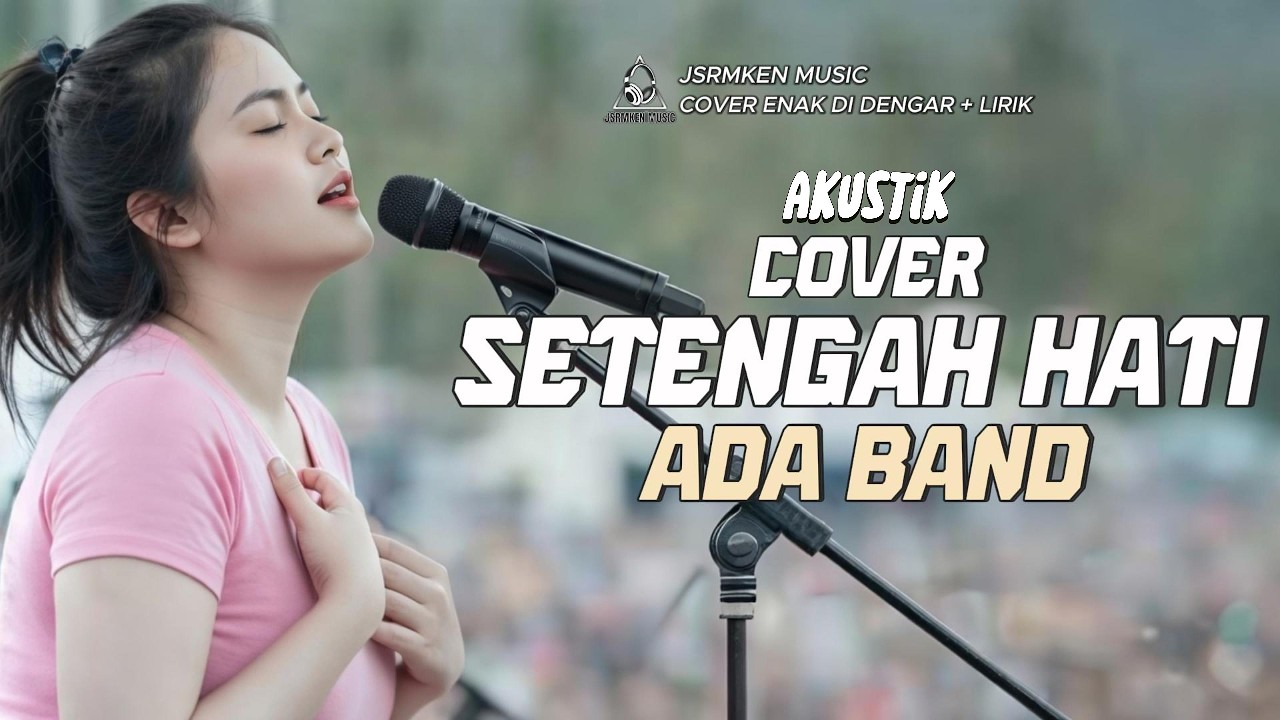 SETENGAH HATI - ADA BAND ( COVER AKUSTIK JSRMKEN MUSIC