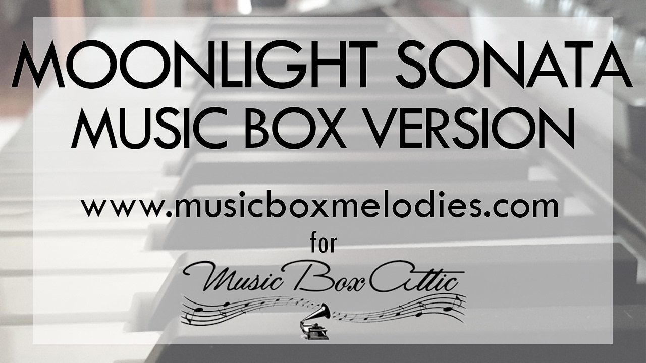 Moonlight Sonata by Beethoven - Music Box Version