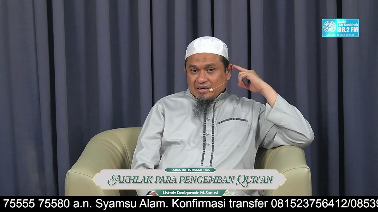 Sesi 3. AKHLAK PARA PENGEMBAN AL-QUR’AN - Ustadz Dzulqarnain M. Sunusi