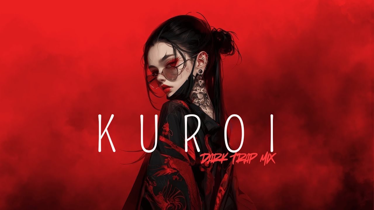 KUROI | Dark Trap Mix l Aura Boost for Night Drives
