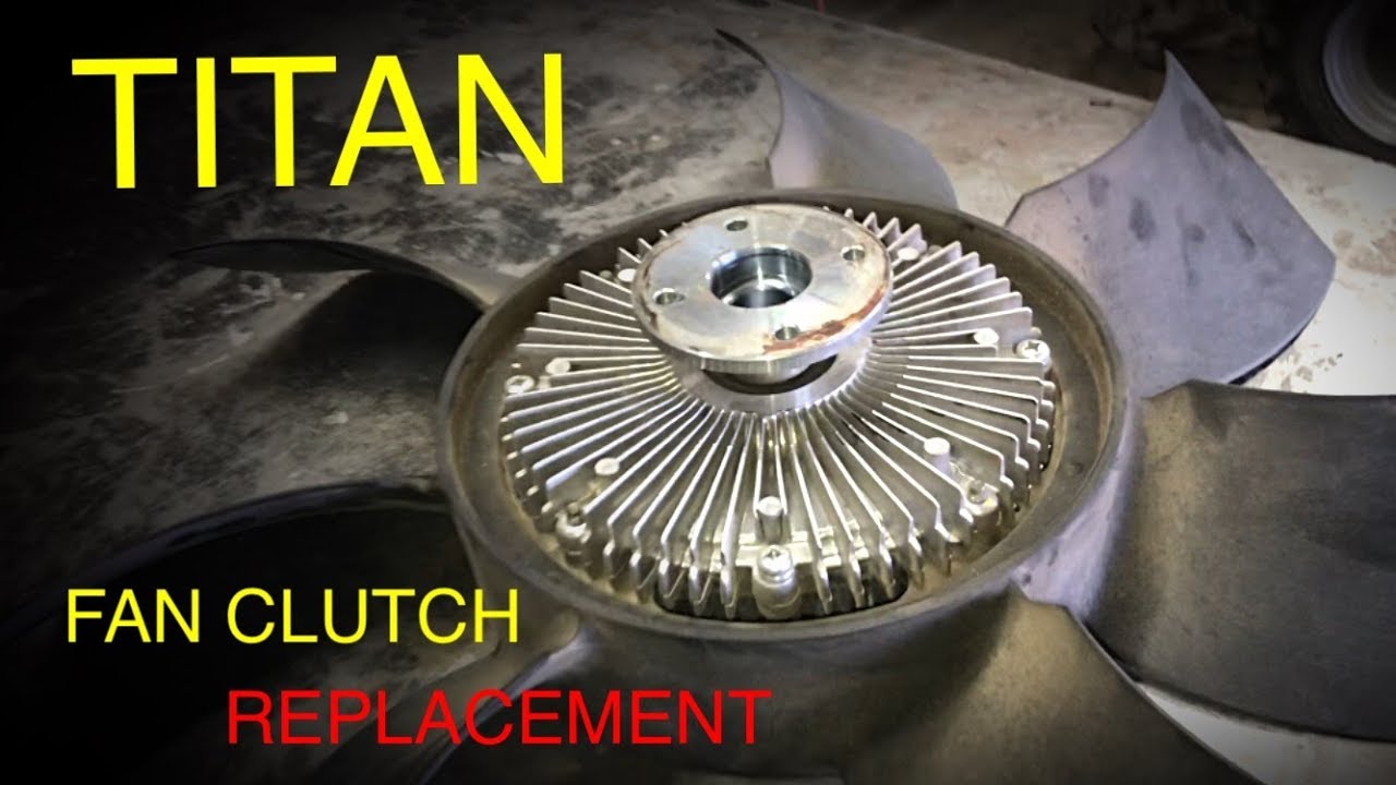 Nissan Titan Fan Clutch Replacement ( Tips and Tricks)