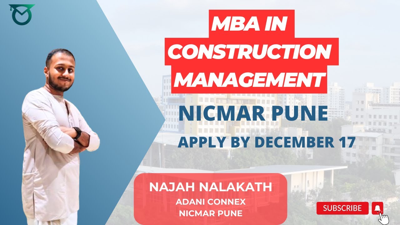 MBA in Construction Management - NICMAR Pune Ft. Najah Nalakath | Deadline - 17th December | Review