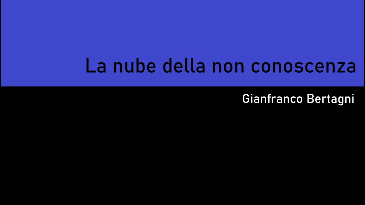 La nube della non conoscenza (Gianfranco Bertagni)