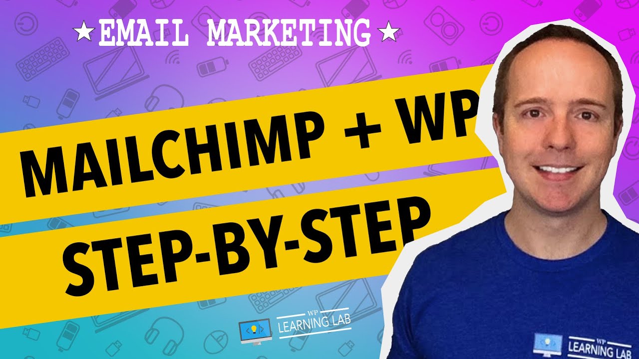 Mailchimp For WordPress [2018] Integration Step-by-Step To Kickstart Your Online Marketing