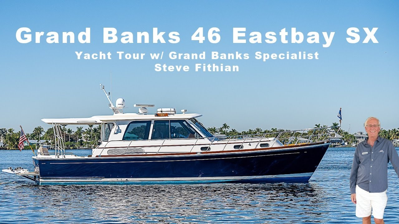 Eastbay 46 SX (Grand Banks) Walkthrough Yacht Tour w/ Grand Banks Specialist Steve Fithian