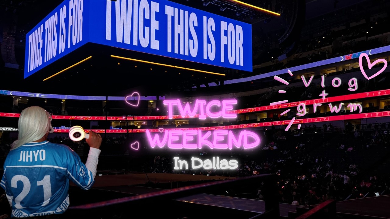 TWICE IN DALLAS WEEKEND ❤︎₊ ⊹
