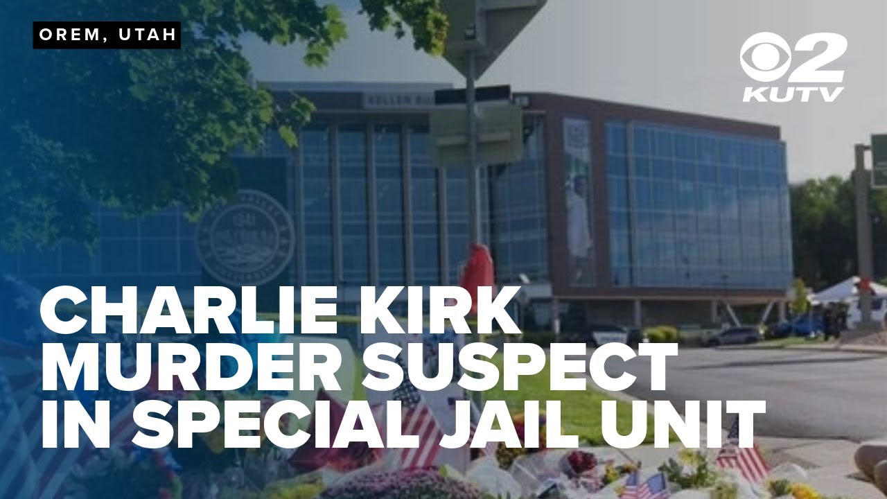 Suspect in Charlie Kirk assassination placed in special jail unit, awaiting formal charges