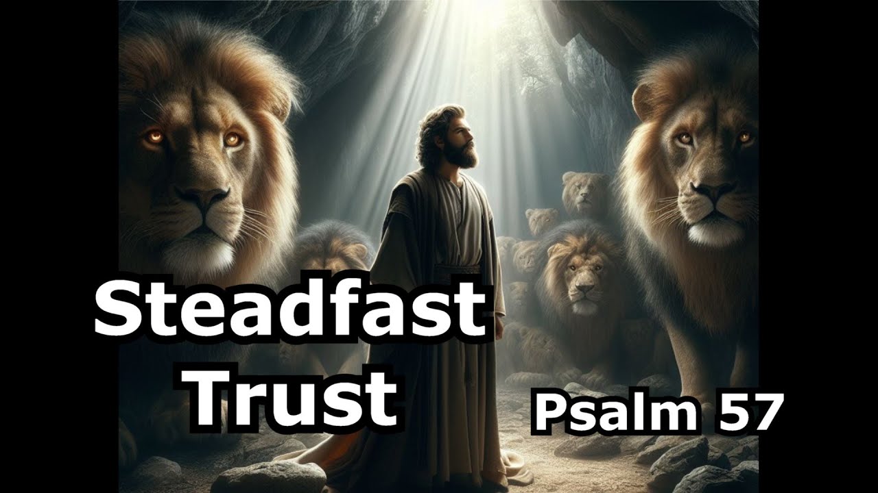 Steadfast Trust (Psalm 57)