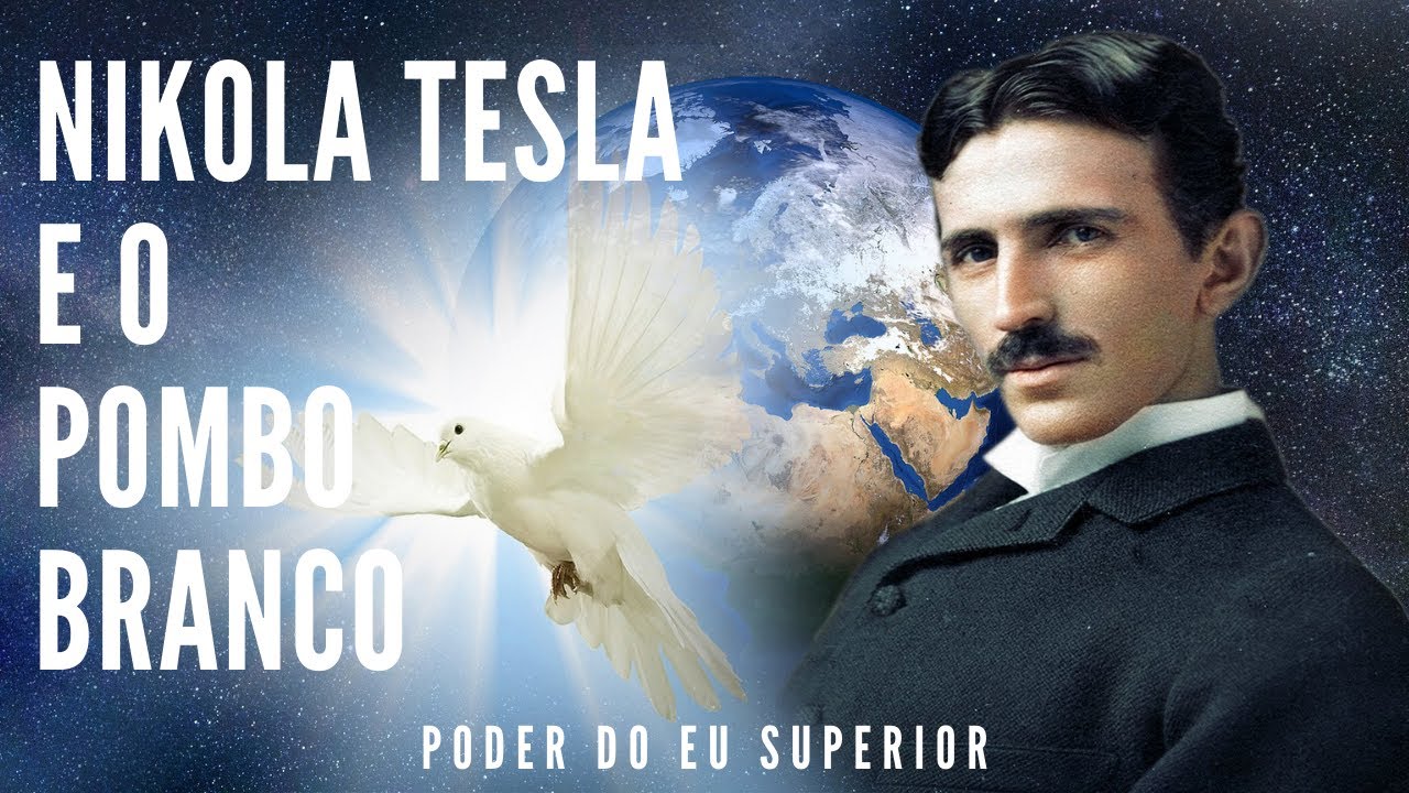 Nikola Tesla | O segredo espiritual por trás do POMBO BRANCO