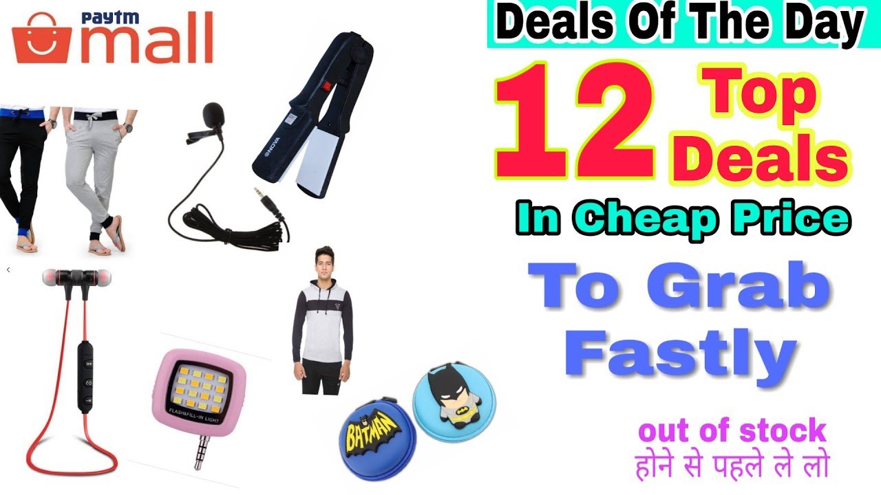 Paytm Mall 12 Best Cheap Deals to Purchase Before Going Out of Stock.