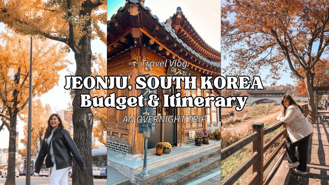 JEONJU, SOUTH KOREA (ITINERARY W/ ₱6,000 BUDGET) | An overnight trip from Seoul