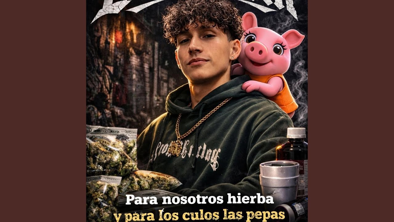Pa Nosotros Hierva y Pa Los Culos Las Pepas