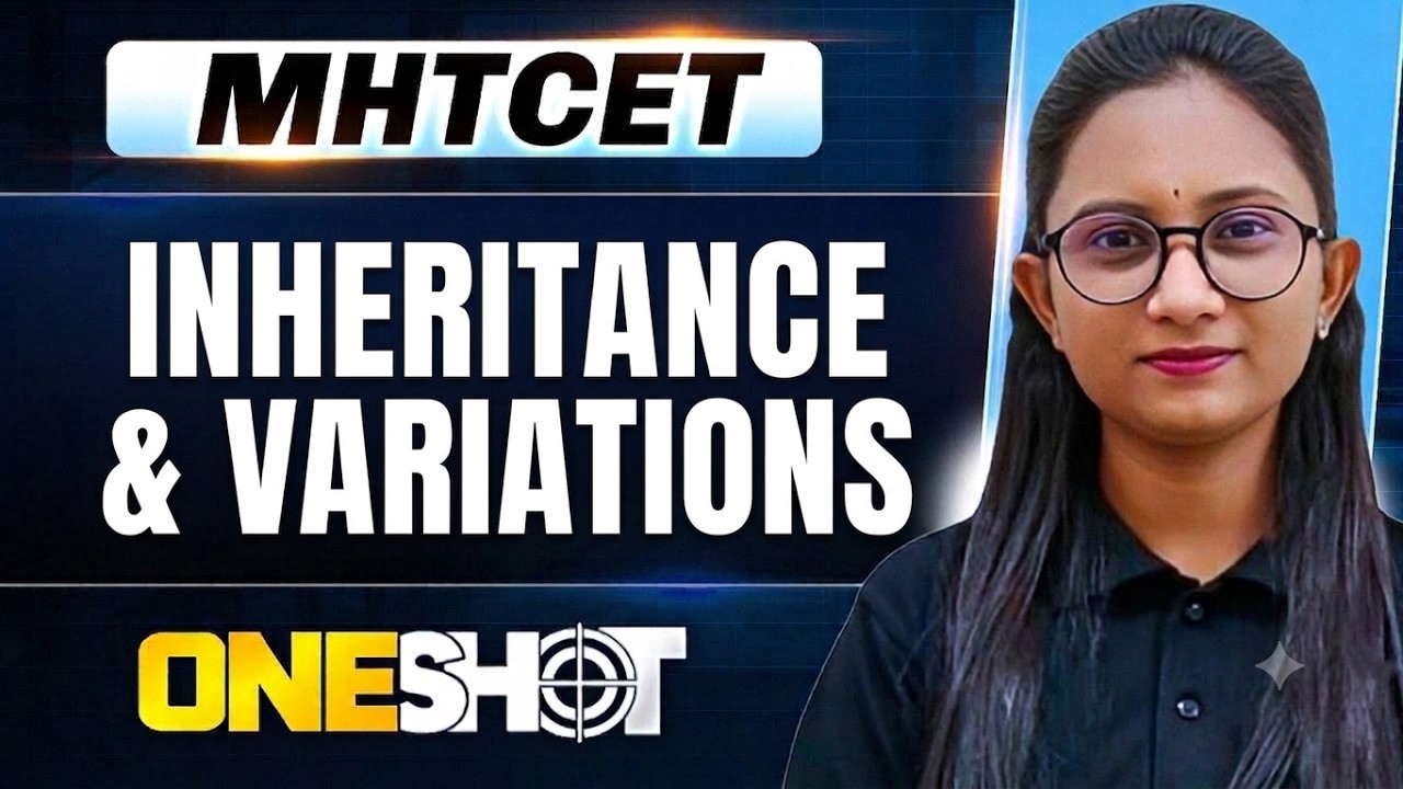 INHERITANCE AND VARIATION in One Shot | MHTCET Biology | IMP Concepts Covered
