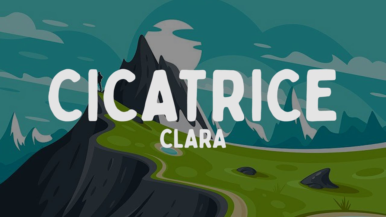 CLARA - CICATRICE (Testo/Lyrics)
