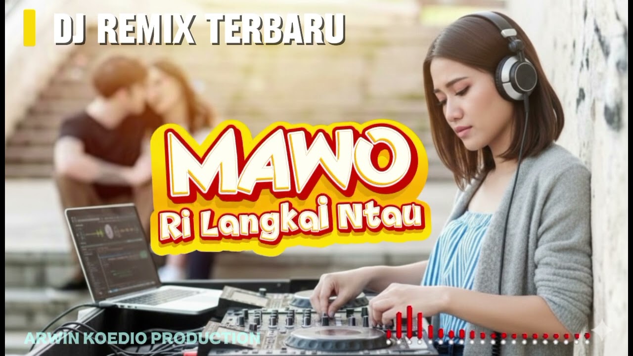 MAWO RI LANGKAI NTAU || DJ REMIX TERBARU 🔥