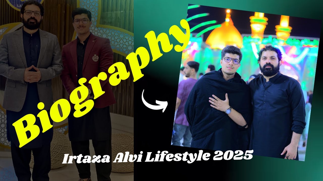 Allama Asif Raza Son Irtaza Alvi Lifestyle 2025, Biography, Family, Friends, Education,& Age
