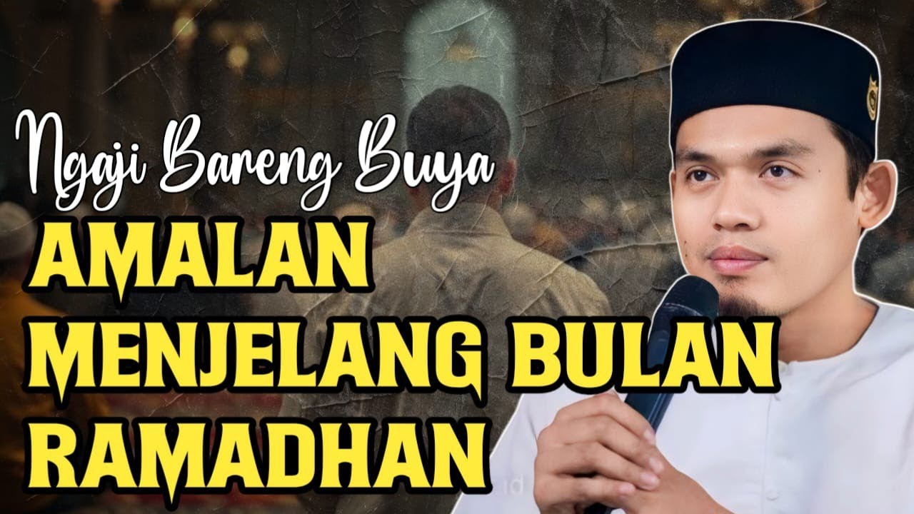 AMALAN PENTING MENUJU BULAN SUCI RAMADHAN ‼️BUYA ARRAZY HASYIM