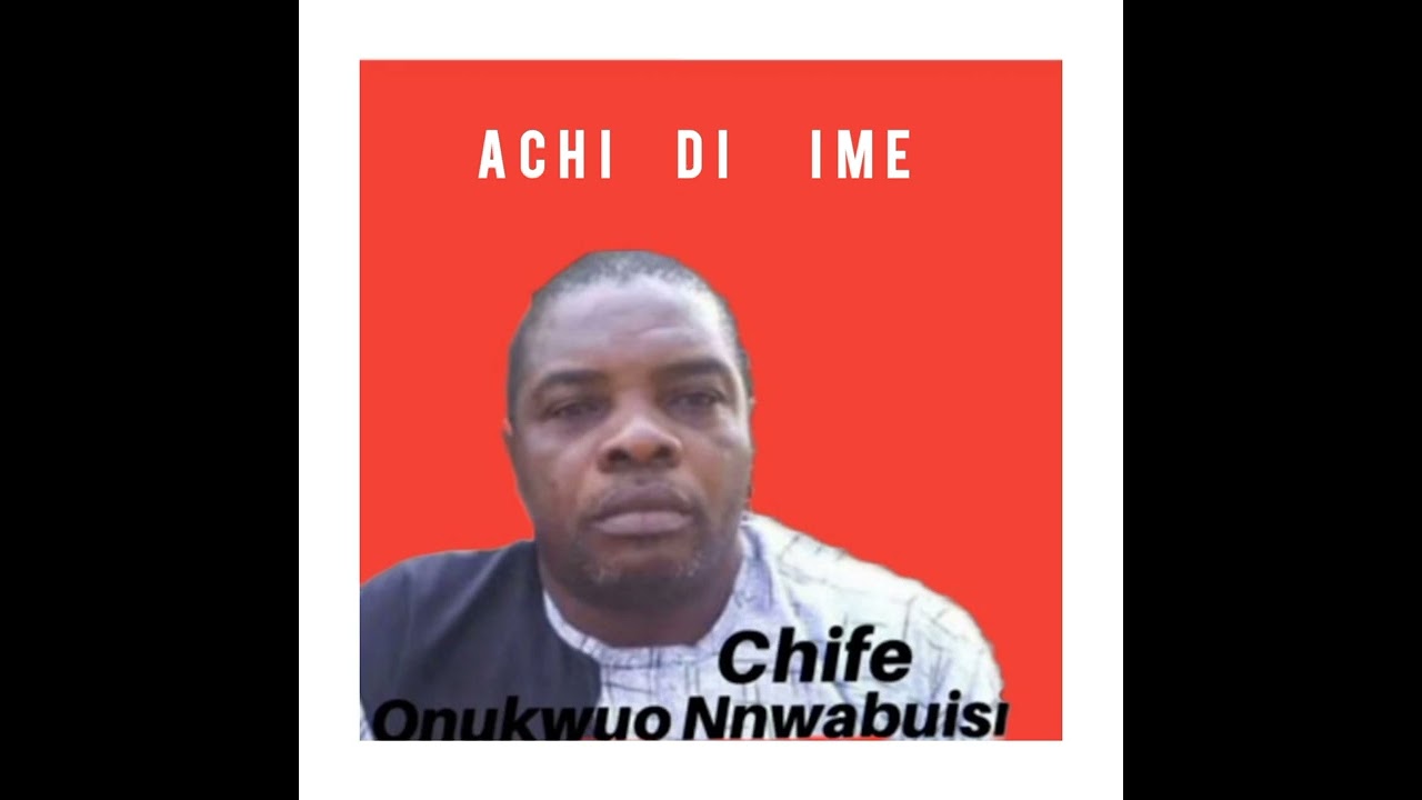 Chife Onukwuo Nnwabuisi and Udekwe Maduneme achi ime