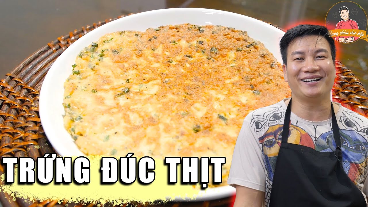 TRỨNG Đ&Uacute;C THỊT (Chả trứng) chế biến nhanh gọn v&agrave; rất ngon  | C&ugrave;ng Ch&aacute;u V&agrave;o Bếp