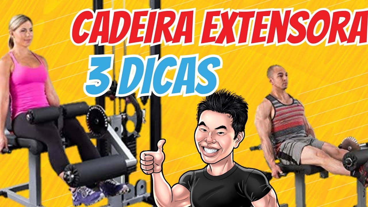 CADEIRA EXTENSORA - 3 DICAS PARA FAZER CERTO