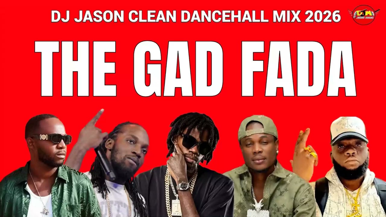 Clean Dancehall Mix 2026, The Gad Fada Ft Mavado, Alkaline, Vybz Kartel, Masicka