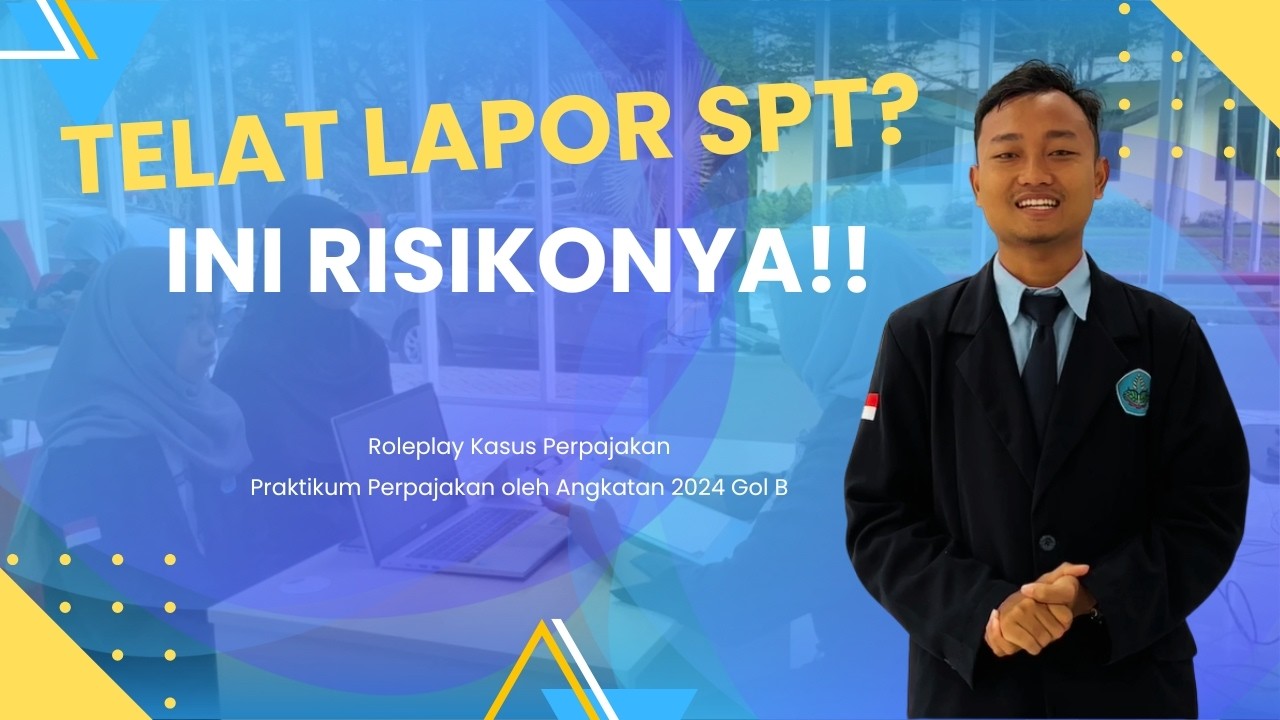 🎧 TELAT LAPOR SPT? INI RESIKONYA!! (Roleplay | Praktikum Perpajakan Angkatan 2024 Gol B)