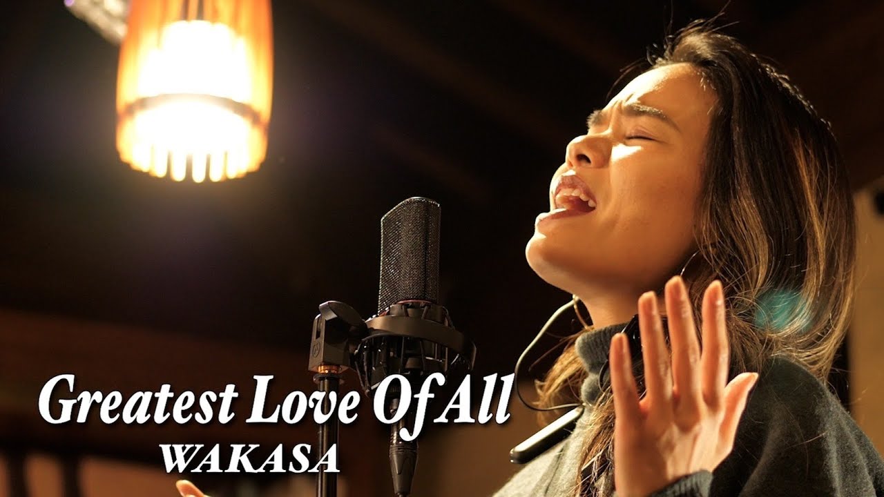 Greatest Love Of All (Cover by Wakasa )