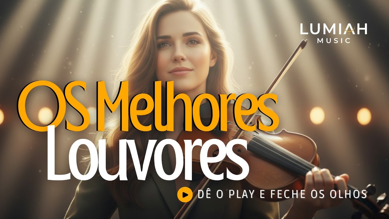 LOUVORES Que Estão TOCANDO O CÉU Em 2026 | Adoração Que Restaura a Alma (Lumiah Music)