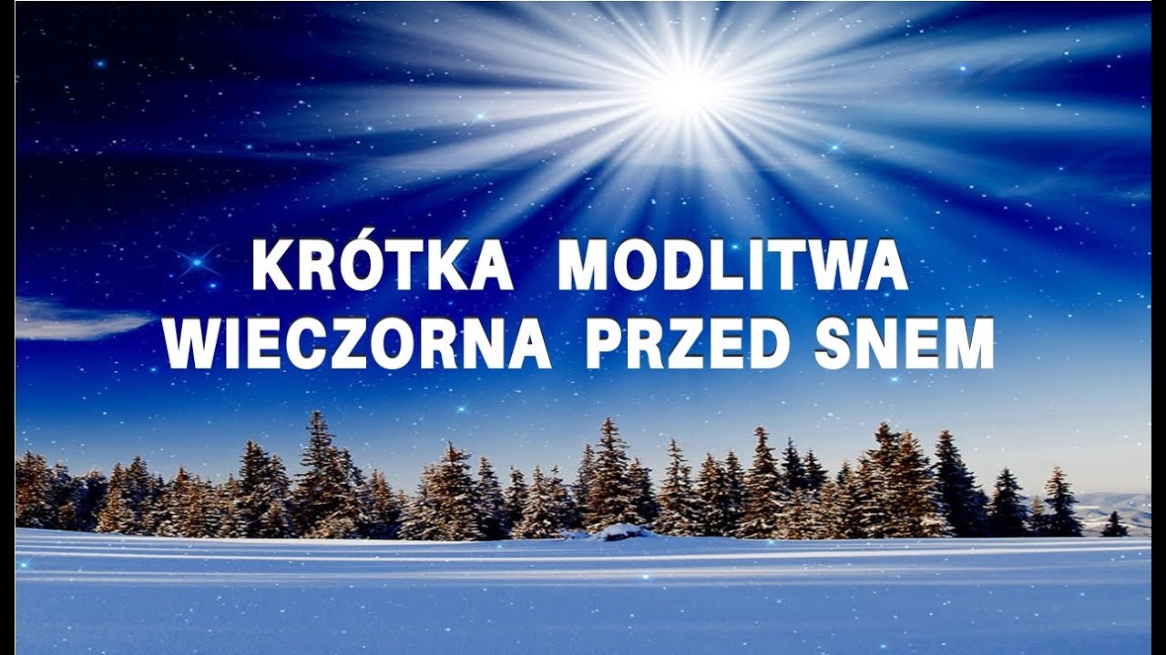 Kr&oacute;tka modlitwa wieczorna przed snem.