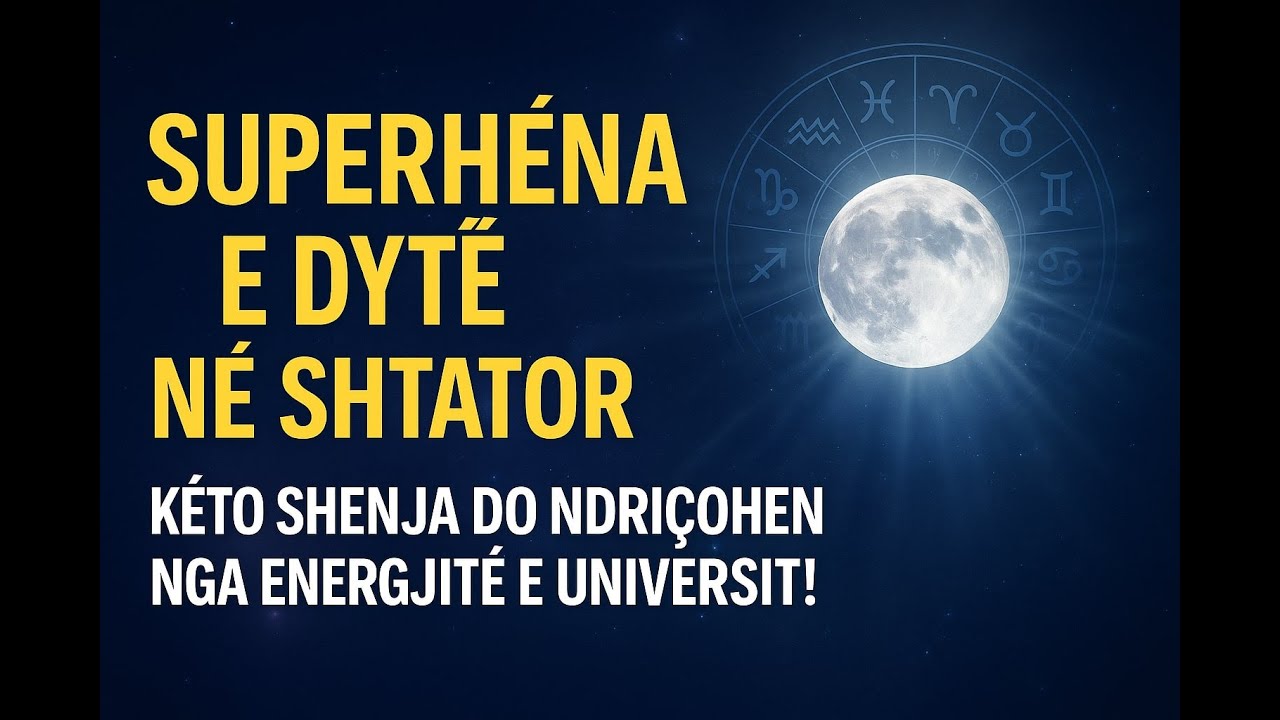 “Superhëna e Dytë në Shtator – Këto Shenja Do Ndriçohen nga Energjitë e Universit!”