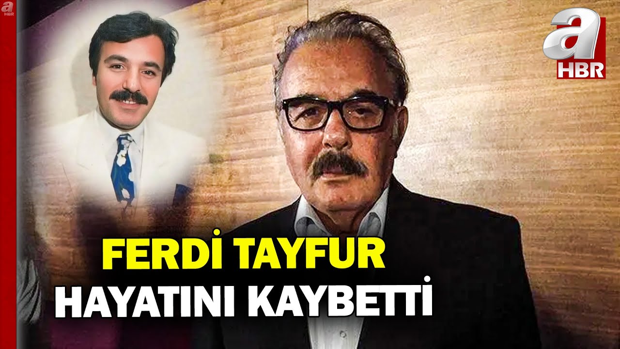 Ünlü sanatçı Ferdi Tayfur hayatını kaybetti | A Haber