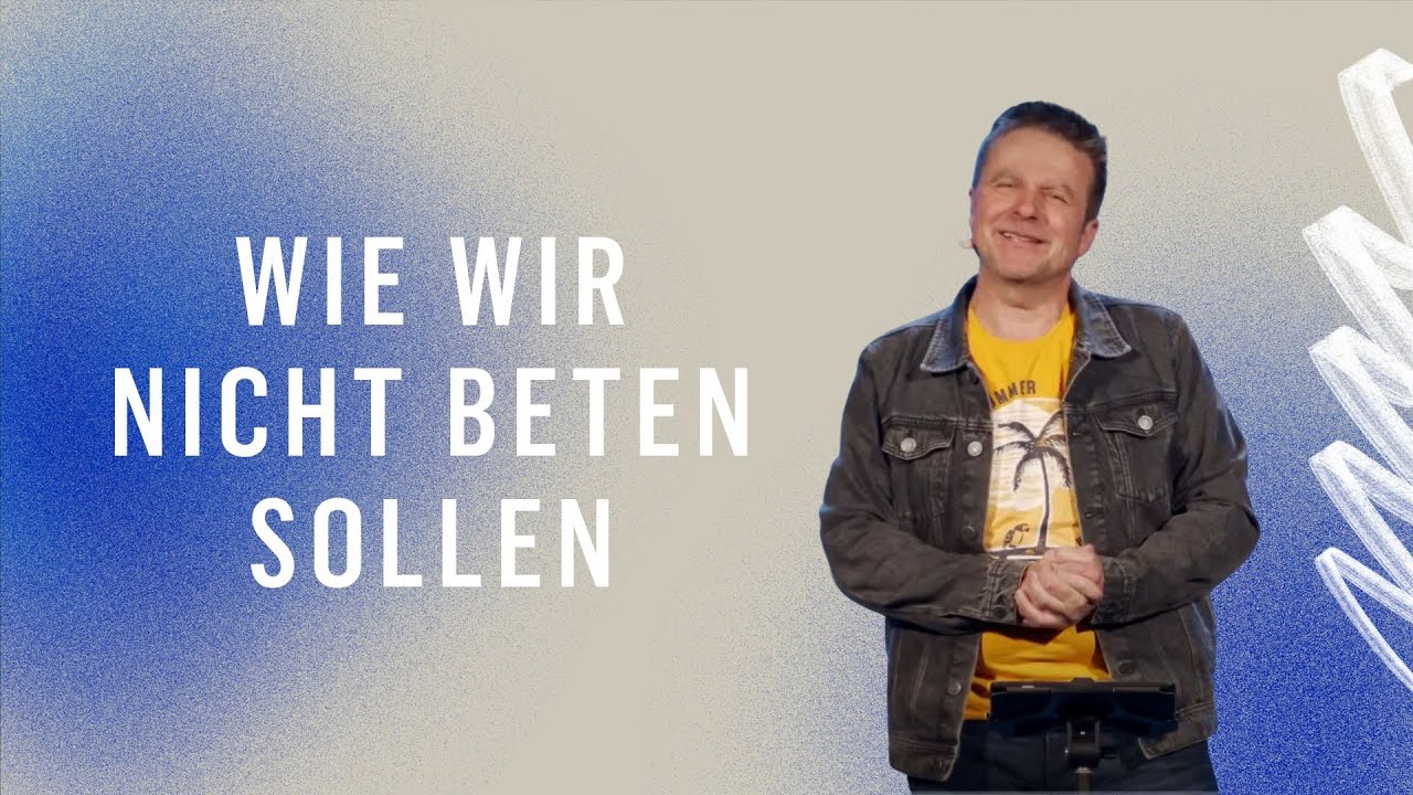 VATER UNSER | WIE WIR NICHT BETEN SOLLEN | STEFFEN BECK