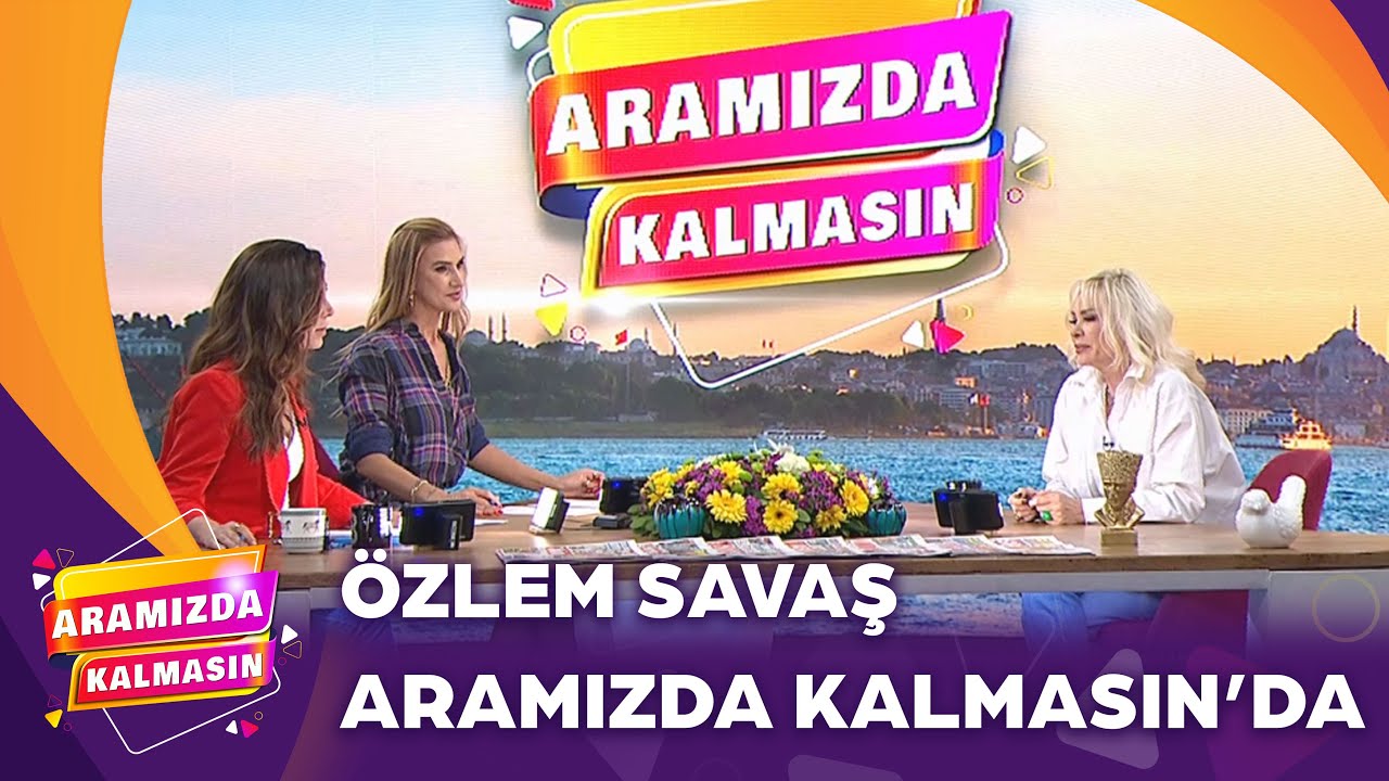Aramızda Kalmasın'ın Konuğu Özlem Savaş | Aramızda Kalmasın