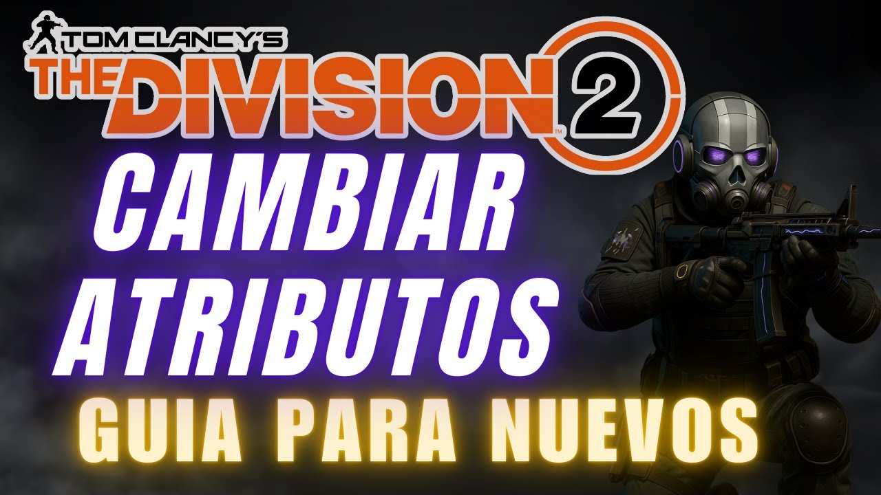 Cómo CAMBIAR ATRIBUTOS en armas y equipo 👀 Guía para nuevos en The Division 2