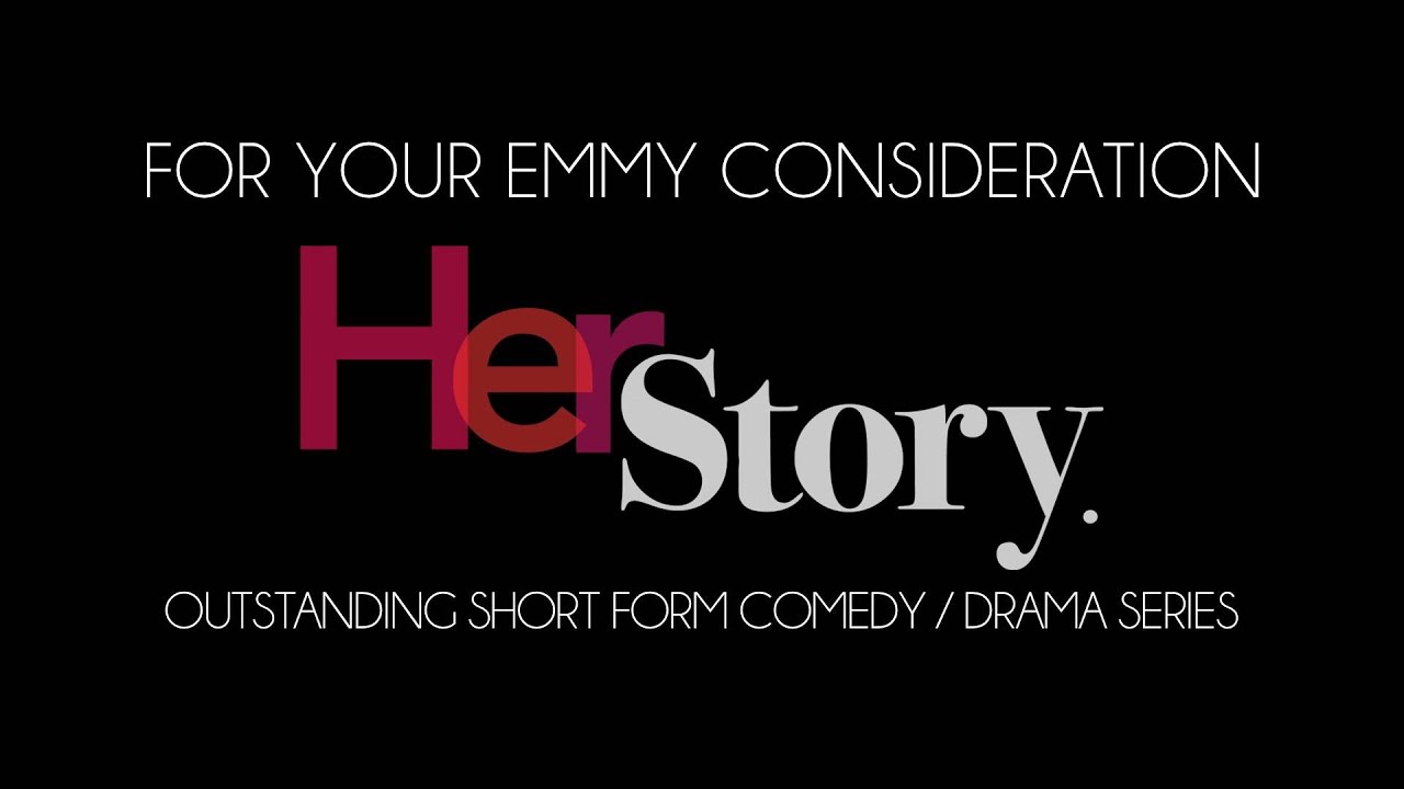 HER STORY | For Your EMMY Consideration: Her Story