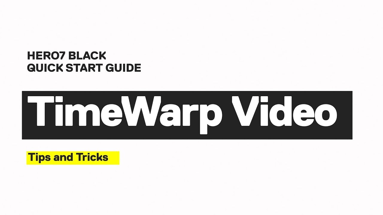 GoPro: HERO7 Black Tips and Tricks | #TimeWarp