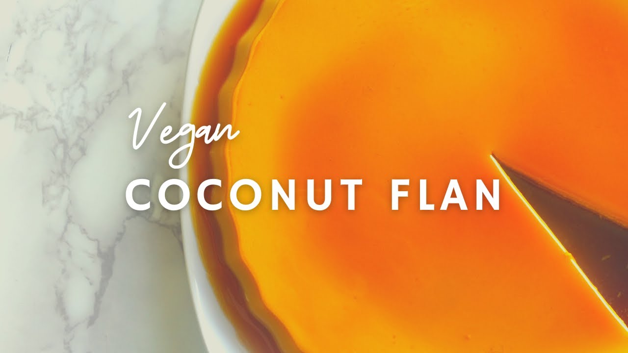 Coconut Flan | Vegan | Korenn Rachelle