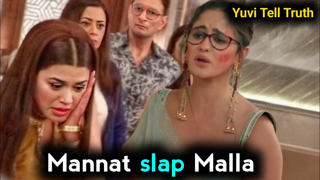 Mannat|| After yuvi Tell Truth Mannat slap Malla|| today new upcoming episode 