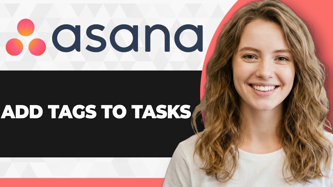 How to Add Tags to Tasks in Asana (Full 2026 Guide)