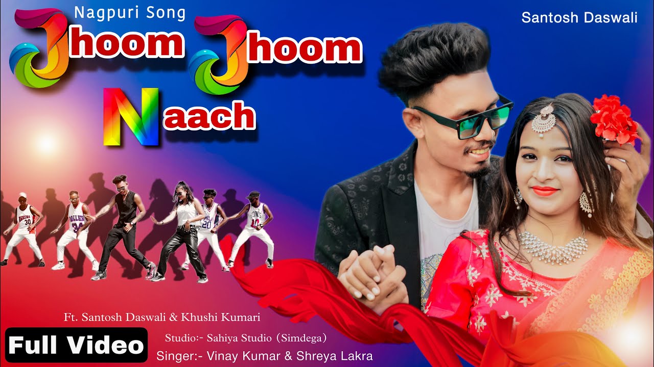 Jhoom Jhoom Naach /  Santosh Daswali / Vinay Kumar / Khushi