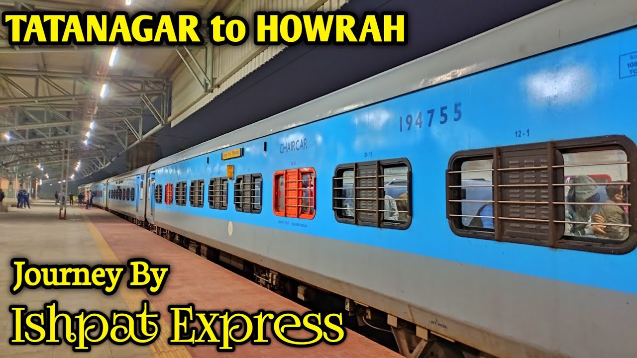 TATANAGAR to HOWRAH By ISHPAT EXPRESS - JOURNEY COVERAGE POST LOCKDOWN