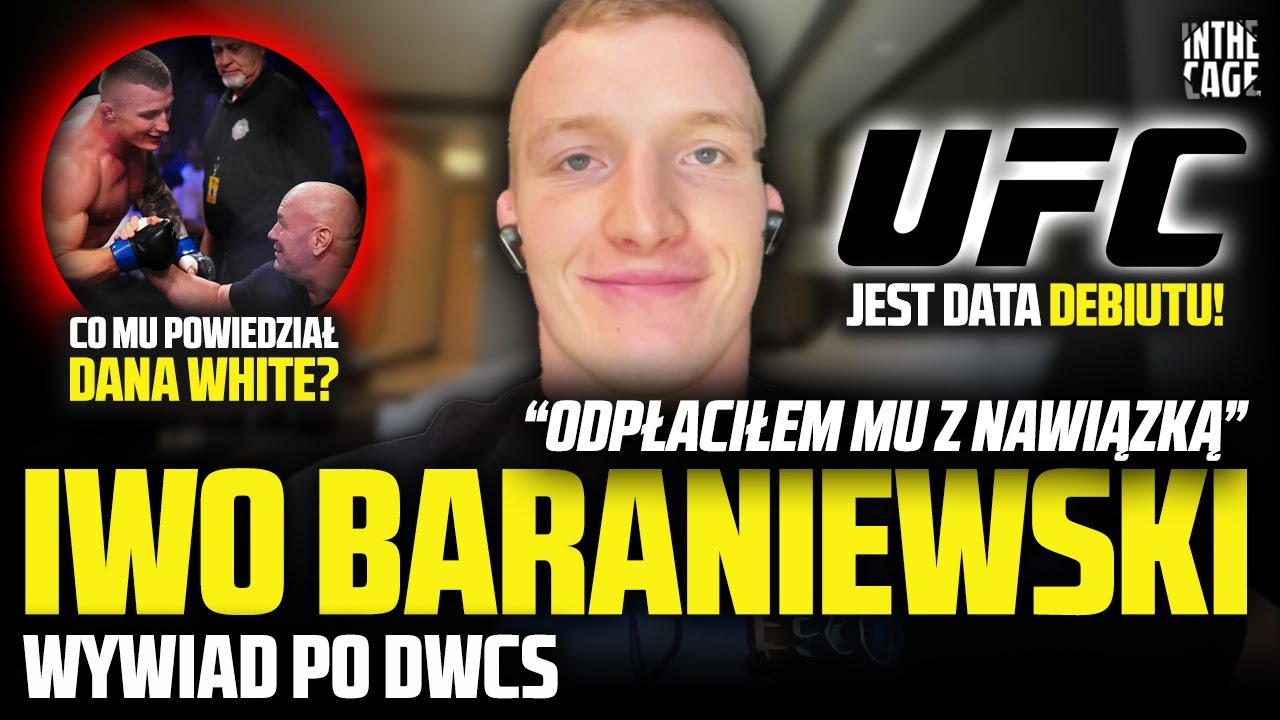 Iwo BARANIEWSKI zna już datę debiutu w UFC! Co mu powiedział Dana WHITE? Kulisy DWCS