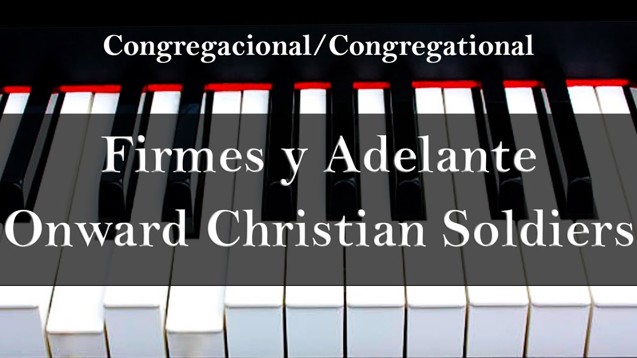 Firmes y Adelante // Onward, Christian Soldiers - PIANO