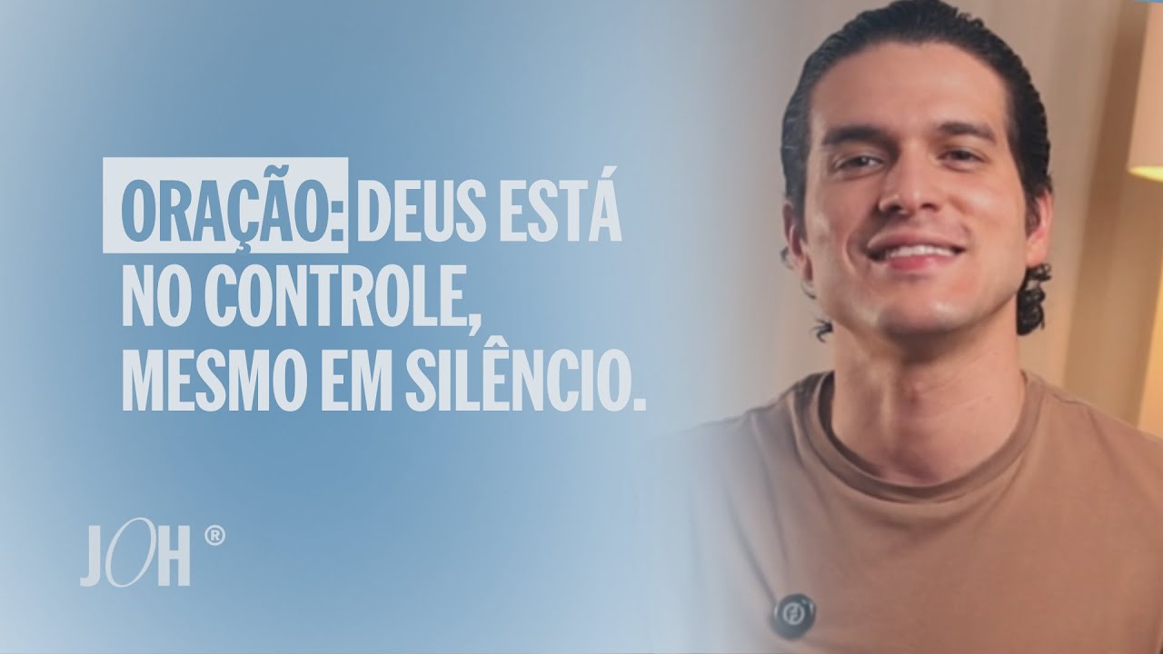 Deus está no controle, mesmo em silêncio | JÁ OROU HOJE?