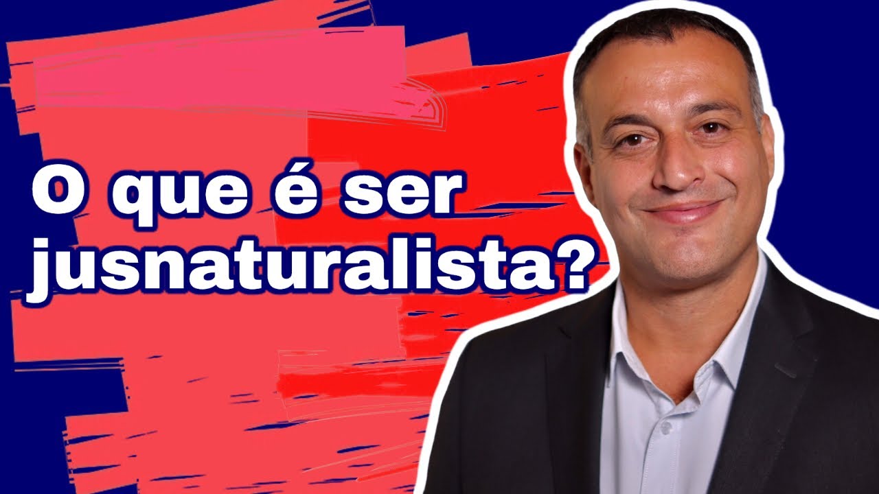 O que é ser jusnaturalista (direito natural)?