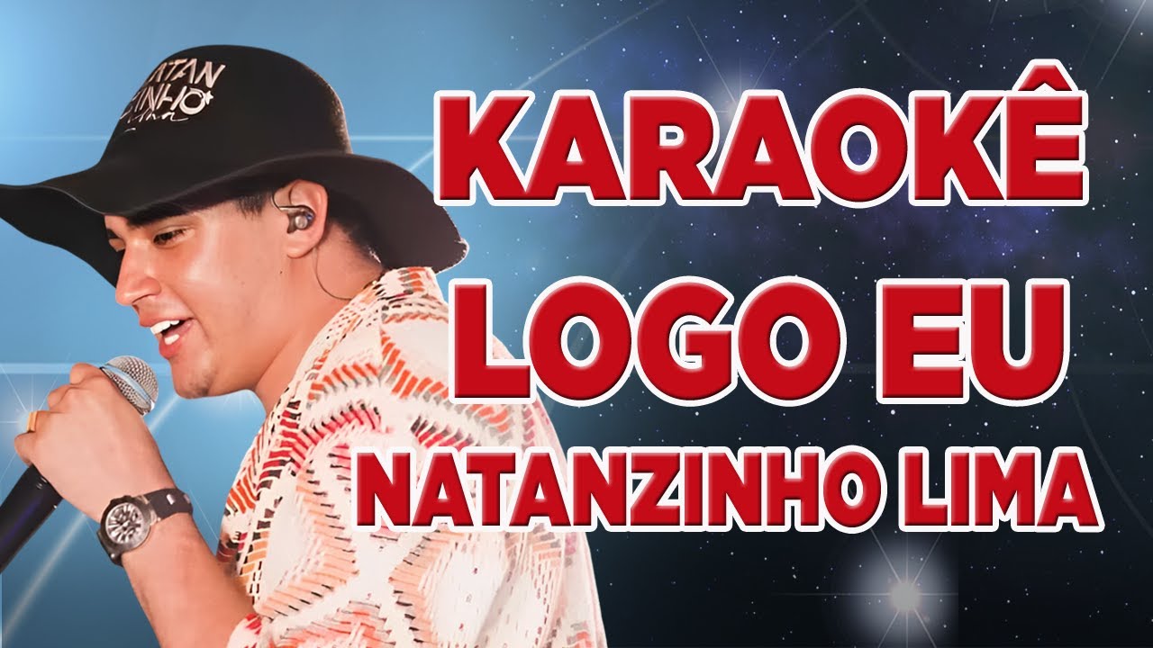KARAOKÊ DE ARROCHA-  LOGO EU NATANZINHO LIMA
