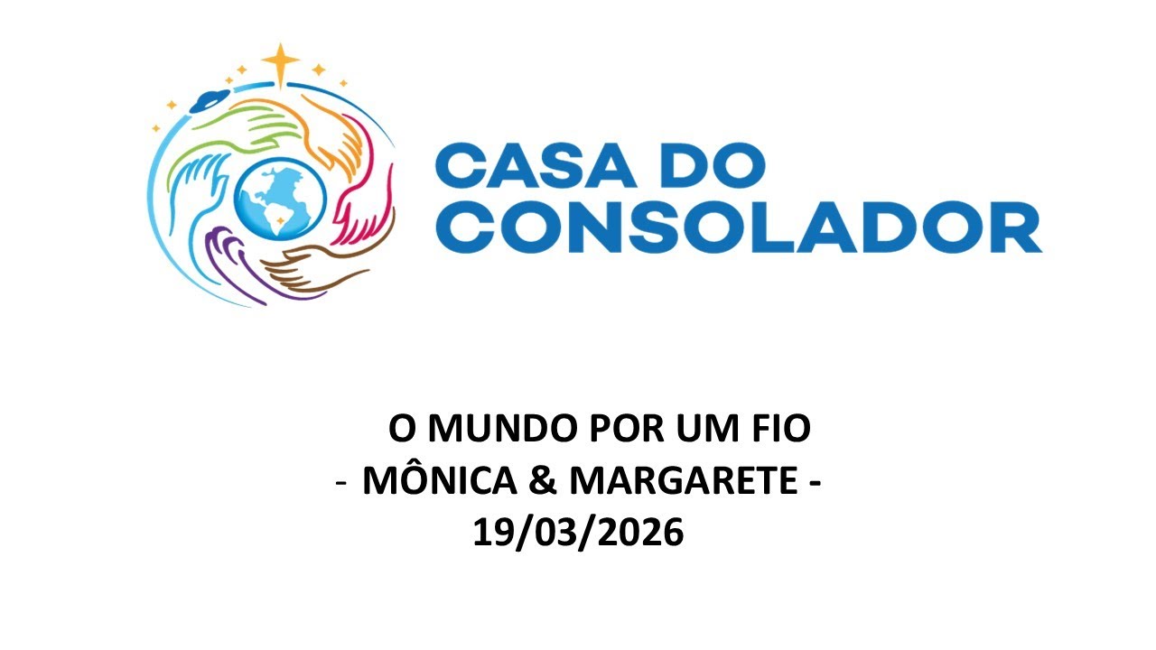 O MUNDO POR UM FIO  MÔNICA & MARGARETE -  19/03/2026