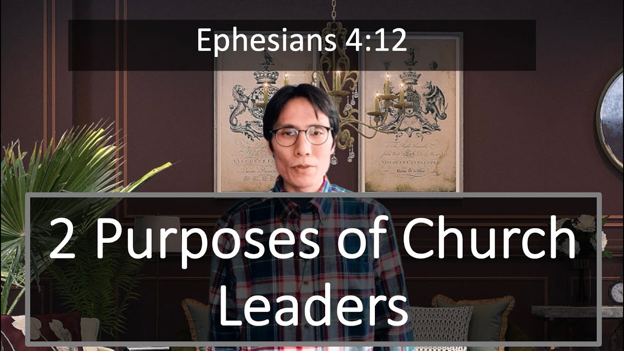 Why are church leaders there? [Ephesians 4:12]
