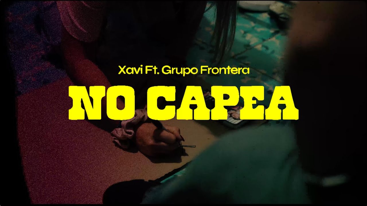 Xavi, Grupo Frontera &ndash; No Capea (Lyric Video)