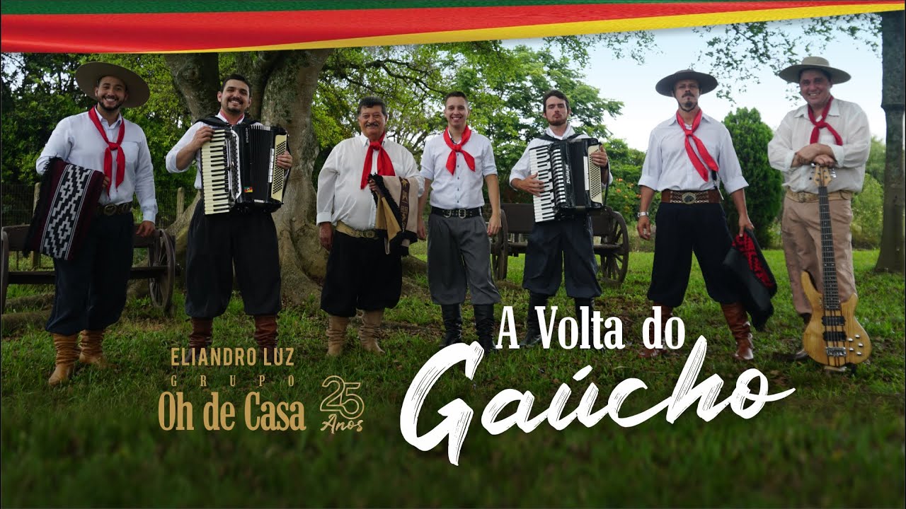 A Volta do Gaúcho - Grupo Oh de Casa & Eliandro Luz